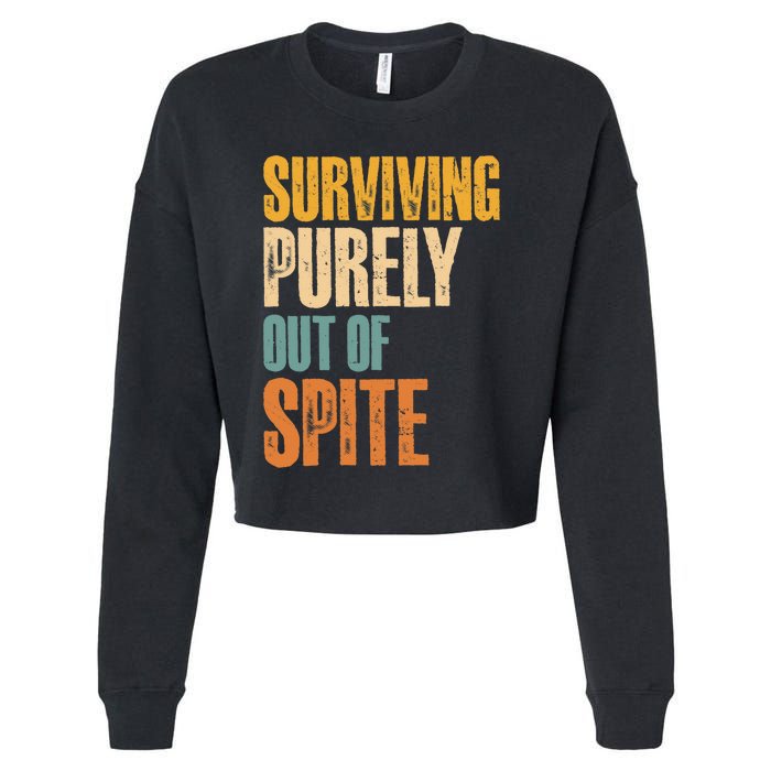 Surviving Purely Out Of Spite Vintage Humorous Cropped Pullover Crew