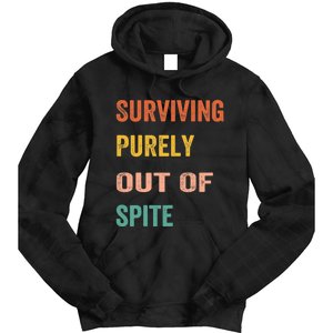 Surviving Purely Out Of Spite Appeal For Life Tie Dye Hoodie