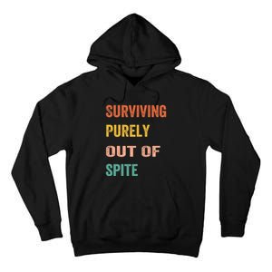 Surviving Purely Out Of Spite Appeal For Life Tall Hoodie