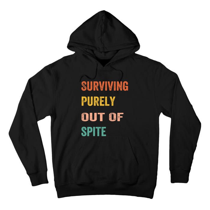 Surviving Purely Out Of Spite Appeal For Life Tall Hoodie