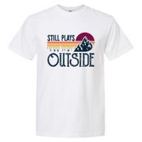 Still Plays Outside Funny Vintage Camping And Hiking Garment-Dyed Heavyweight T-Shirt