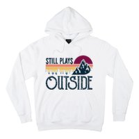 Still Plays Outside Funny Vintage Camping And Hiking Hoodie