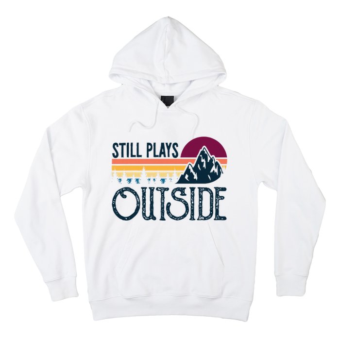 Still Plays Outside Funny Vintage Camping And Hiking Hoodie