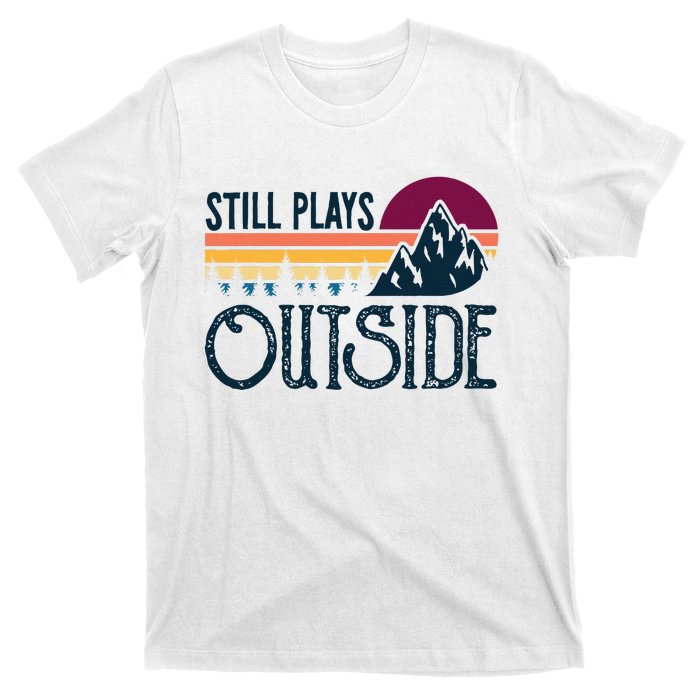 Still Plays Outside Funny Vintage Camping And Hiking T-Shirt