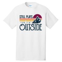 Still Plays Outside Funny Vintage Camping And Hiking Tall T-Shirt