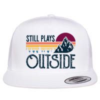 Still Plays Outside Funny Vintage Camping And Hiking Flat Bill Trucker Hat