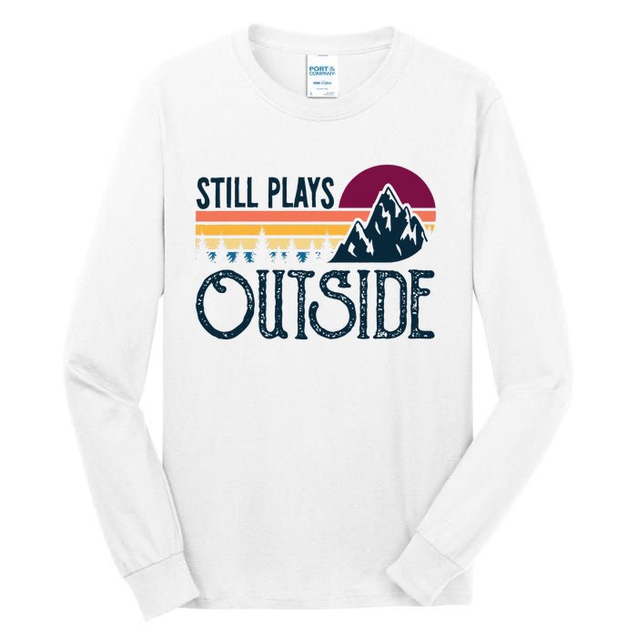 Still Plays Outside Funny Vintage Camping And Hiking Tall Long Sleeve T-Shirt