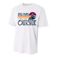 Still Plays Outside Funny Vintage Camping And Hiking Performance Sprint T-Shirt