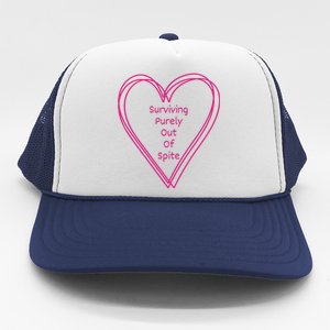 Surviving Purely Out Of Spite Appeal For Life Trucker Hat