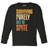 Surviving Purely Out Of Spite Vintage Humorous Toddler Long Sleeve Shirt