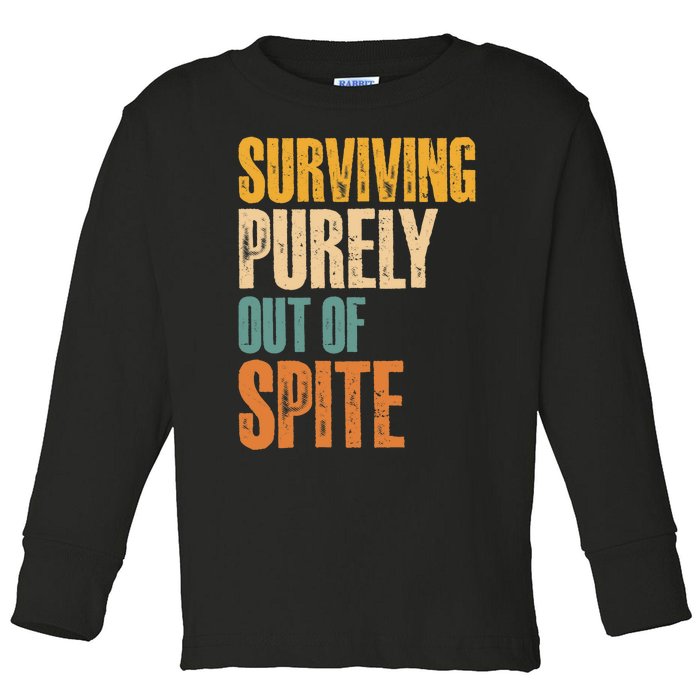 Surviving Purely Out Of Spite Vintage Humorous Toddler Long Sleeve Shirt