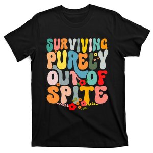 Surviving Purely Out Of Spite T-Shirt