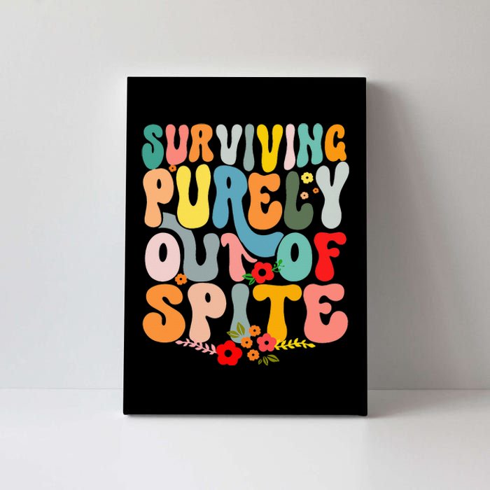 Surviving Purely Out Of Spite Canvas