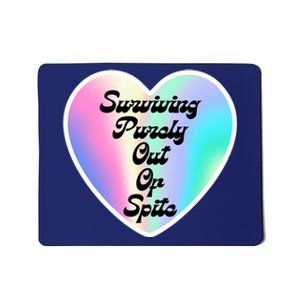 Surviving Purely Out Of Spite Makes A Great Gift! Mousepad