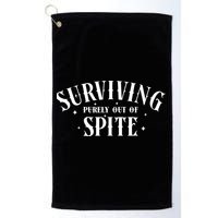 Surviving Purely Out Of Spite Golf Towel