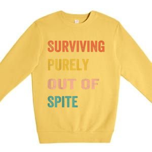 Surviving Purely Out Of Spite Appeal For Life Premium Crewneck Sweatshirt