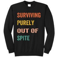 Surviving Purely Out Of Spite Appeal For Life Sweatshirt