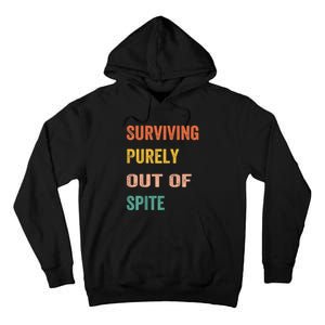 Surviving Purely Out Of Spite Appeal For Life Tall Hoodie