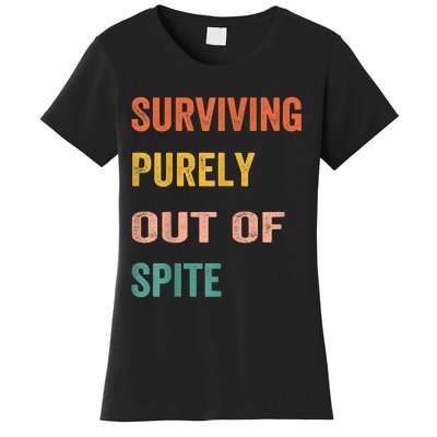 Surviving Purely Out Of Spite Appeal For Life Women's T-Shirt