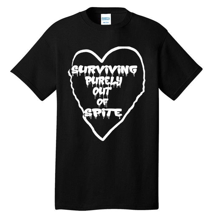 Surviving Purely Out Of Spite Tall T-Shirt