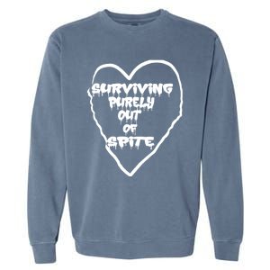 Surviving Purely Out Of Spite Garment-Dyed Sweatshirt