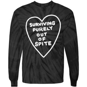 Surviving Purely Out Of Spite Appeal For Life Tie-Dye Long Sleeve Shirt