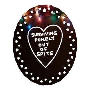 Surviving Purely Out Of Spite Appeal For Life Ceramic Oval Ornament