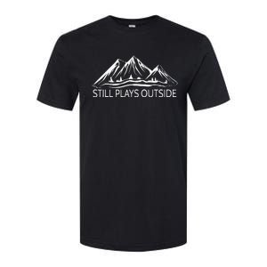 Still Plays Outside Hiking and Camping Softstyle CVC T-Shirt