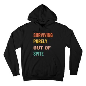 Surviving Purely Out Of Spite Appeal For Life Hoodie