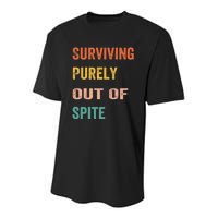 Surviving Purely Out Of Spite Appeal For Life Youth Performance Sprint T-Shirt