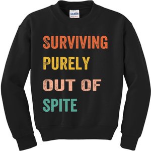 Surviving Purely Out Of Spite Appeal For Life Kids Sweatshirt