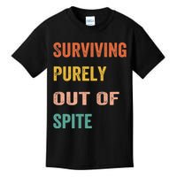 Surviving Purely Out Of Spite Appeal For Life Kids T-Shirt