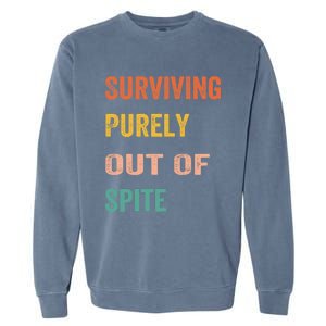 Surviving Purely Out Of Spite Appeal For Life Garment-Dyed Sweatshirt