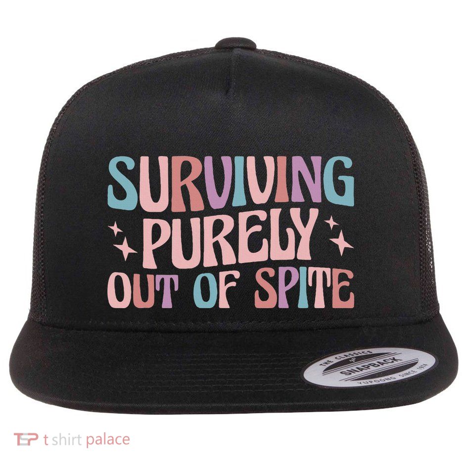 Surviving Purely Out Of Spite Flat Bill Trucker Hat