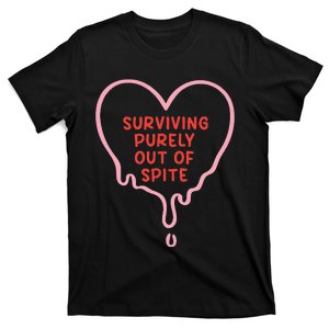 Surviving Purely Out Of Spite Funny T-Shirt