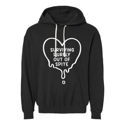Surviving Purely Out Of Spite Funny Garment-Dyed Fleece Hoodie