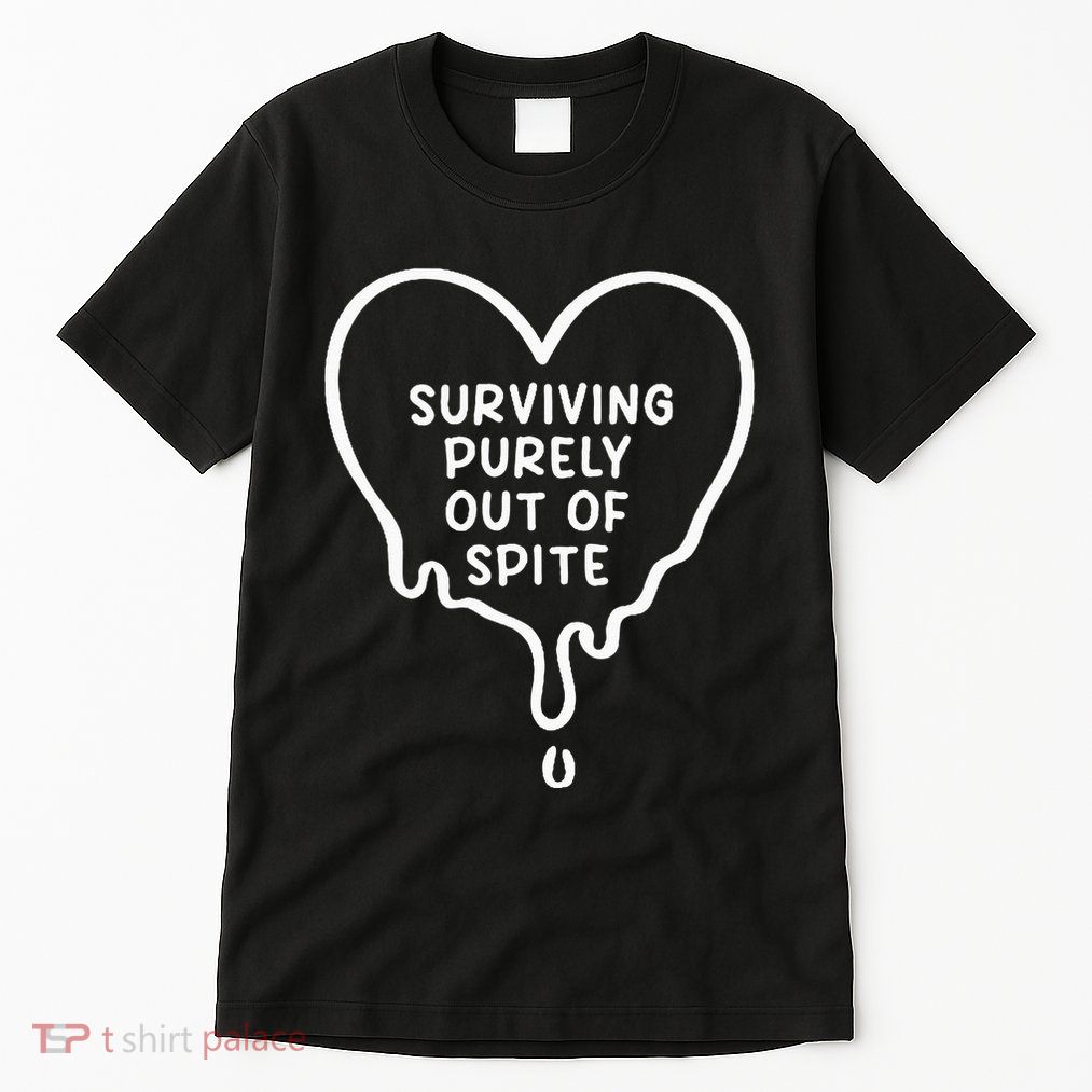 Surviving Purely Out Of Spite Funny Tall T-Shirt