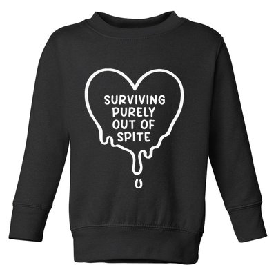Surviving Purely Out Of Spite Funny Toddler Sweatshirt