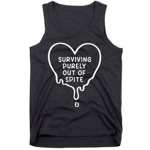 Surviving Purely Out Of Spite Funny Tank Top