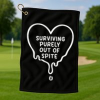 Surviving Purely Out Of Spite Funny Golf Towel