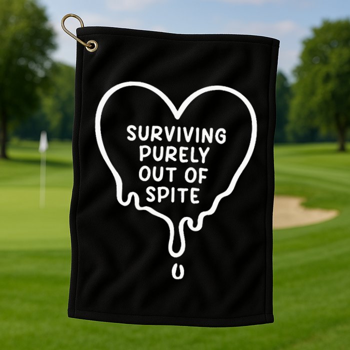 Surviving Purely Out Of Spite Funny Golf Towel