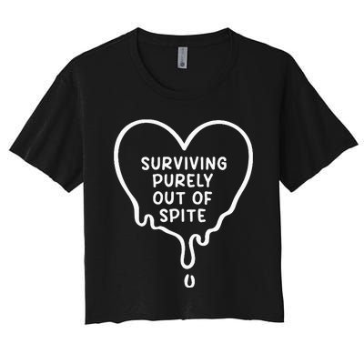 Surviving Purely Out Of Spite Funny Women's Crop Top Tee