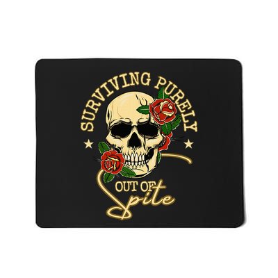 Surviving Purely Out Of Spite Humorous Funny Sarcastic Meme Mousepad