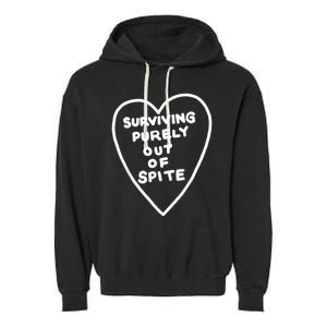 Surviving Purely Out Of Spite Garment-Dyed Fleece Hoodie