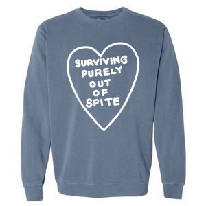 Surviving Purely Out Of Spite Garment-Dyed Sweatshirt