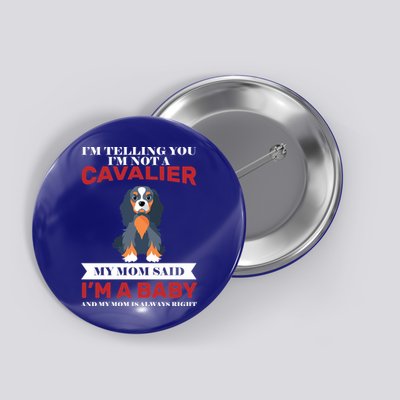 Spoiled King Charles Cavalier Button