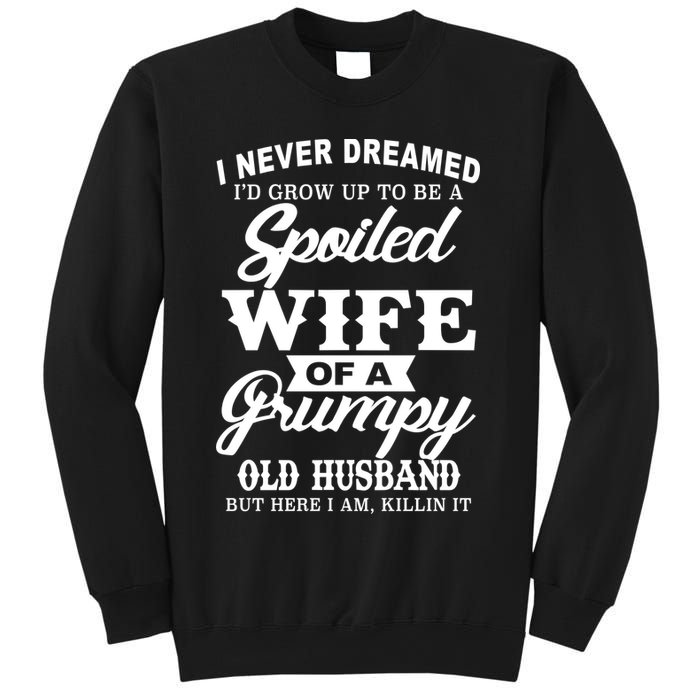 Spoiled Wife Of A Grumpy Old Husband Sweatshirt