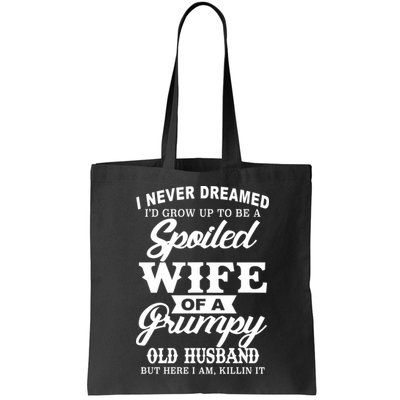 Spoiled Wife Of A Grumpy Old Husband Bag