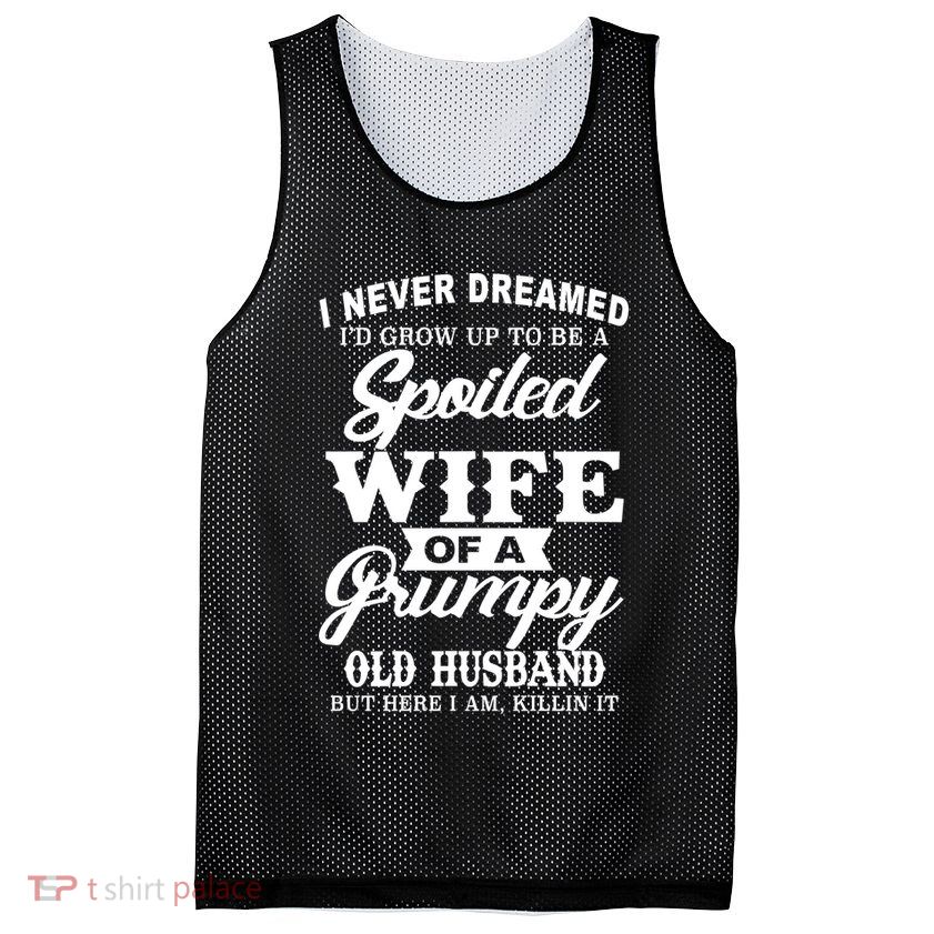 Spoiled Wife Of A Grumpy Old Husband Mesh Reversible Basketball Jersey Tank