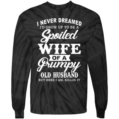 Spoiled Wife Of A Grumpy Old Husband Tie-Dye Long Sleeve Shirt